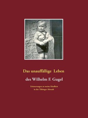 cover image of Das unauffällige Leben des Wilhelm F. Gugel